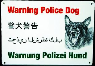 Sign - Warning Police Dog 警告警察狗 تحذير الشرطة Polizei Hund
