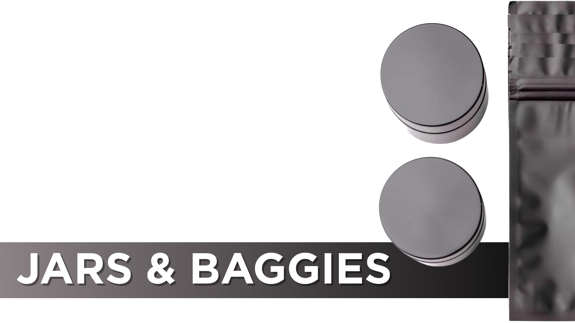 Baggies and Jars