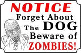 Sign - Forget Dog Beware Of Zombies